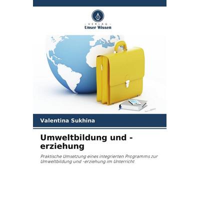 Umweltbildung und -erziehung, Taschenbuch von Valentina Sukhina, Verlag Unser Wissen