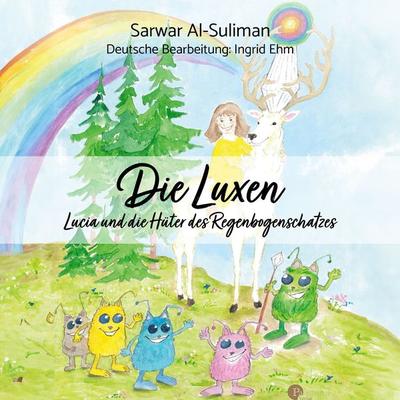 Die Luxen - Lucia und die Hüter des Regenbogenschatzes - Sarwar Al-Suliman, Audio, 9783038308744