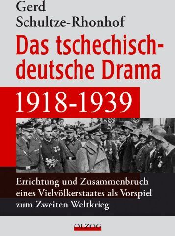 Gerd Schultze-Rhonhof - Das tschechisch-deutsche Drama 1918-1939: Errichtung und Zusammenbruch eines Vielvölkerstaates als Vorspiel zum Zweiten Weltkrieg - Preis vom 09.10.2026 07:28:09 h