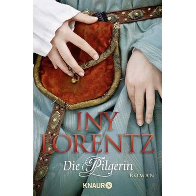 Die Pilgerin, Taschenbuch von Iny Lorentz, Knaur Taschenbuch