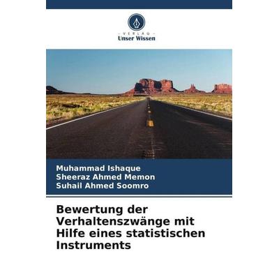 Bewertung der Verhaltenszwänge mit Hilfe eines statistischen Instruments, Taschenbuch von Muhammad Ishaque,Sheeraz Ahmed Memon,Suhail Ahmed Soomro,