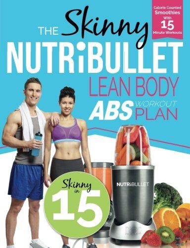 Bell & Mackenzie Publishing The Skinny NUTRiBULLET Lean Body Abs Workout Plan by CookNation - Paperback - 60 Calorie-Counted Smoothies & 15-Min Core Workouts - Adult Fitness