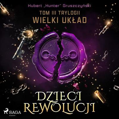 Dzieci Rewolucji. Tom III trylogii Wielki układ - Hubert "Hunter" Gruszczyński, Audio, 9788727331744
