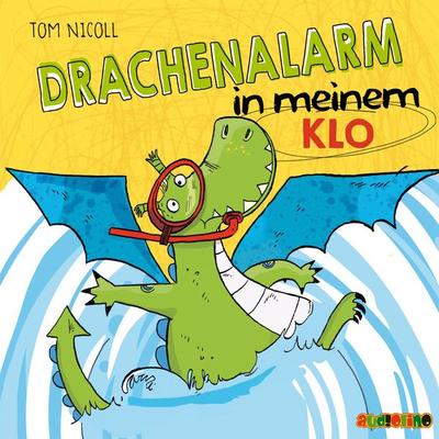 Drachanalarm in meinem Klo - Tom Nicoll, Audio, 4057664485465
