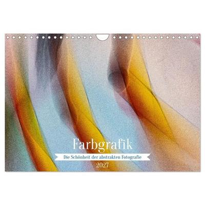 Farbgrafik - Die Schönheit der abstrakten Fotografie (Wandkalender 2027 DIN A4 quer), CALVENDO Monatskalender