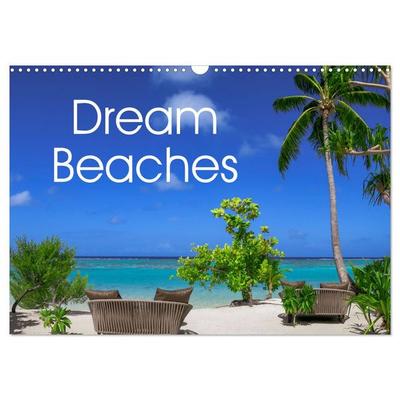 Dream Beaches worldwide (Wall Calendar 2026 DIN A3 landscape), CALVENDO 12 Month Wall Calendar