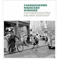 Fotogeschichten Kölner Südstadt, Reisebücher von Eusebius Wirdeier, Wolfgang Niedecken, Chargesheimer