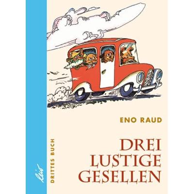 Drei lustige Gesellen, Gebundene Ausgabe von Eno Raud, Leiv, 978-3-928885-09-6