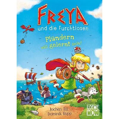 Freya und die Furchtlosen (Band 2) - Plündern will gelernt sein!, Gebundene Ausgabe von Jochen Till, Loewe