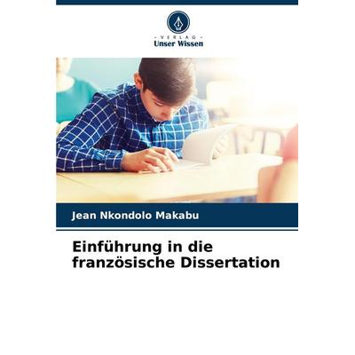 Einführung in die französische Dissertation, Taschenbuch von Jean Nkondolo Makabu, Verlag Unser Wissen, 978-620-6-59229-7
