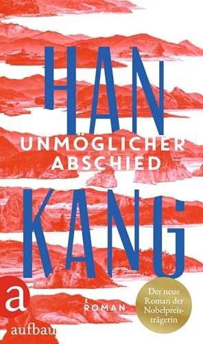 Han Kang - Unmöglicher Abschied: Roman Nobelpreis für Literatur 2024 - Preis vom 12.10.2026 11:37:12 h