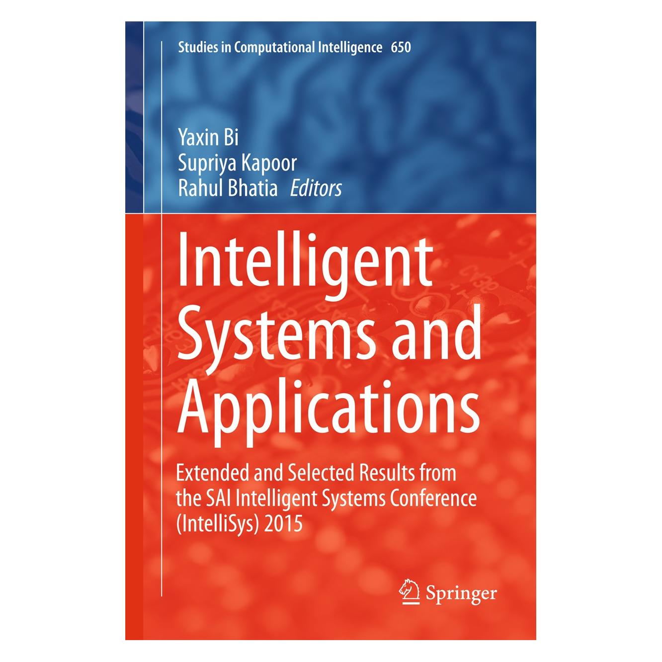Springer Intelligent Systems and Applications (Englisch, Hardcover, Rahul Bhatia, Supriya Kapoor, Yaxin Bi) (9783319333847)