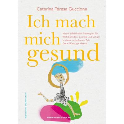 Ich mach mich gesund, Taschenbuch von Caterina Teresa Guccione, Hans-Nietsch-Verlag, 978-3-86264-839-9