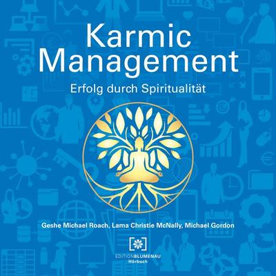 Karmic Management - Geshe Michael Roach,Michael Gordon,Lama Christie McNally, Audio, 9783981825084