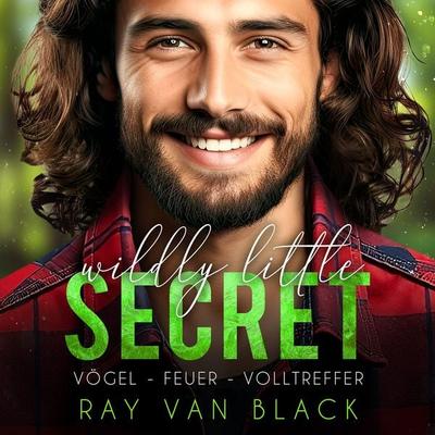 Wildly little Secret - Vögel, Feuer, Volltreffer: Gay Romance - Ray van Black, Audio, 9783988111890
