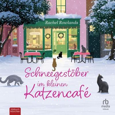 Schneegestöber im kleinen Katzencafé - Rachel Rowlands, Audio, 9783691280708