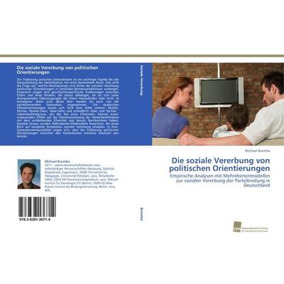 Die soziale Vererbung von politischen Orientierungen, Taschenbuch von Michael Bromba, Südwestdeutscher Verlag für Hochschulschriften,