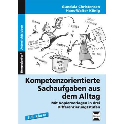 Kompetenzorientierte Sachaufgaben aus dem Alltag, Taschenbuch von Gundula Christensen,Hans-Walter König, Persen Verlag in der AAP Lehrerwelt GmbH,