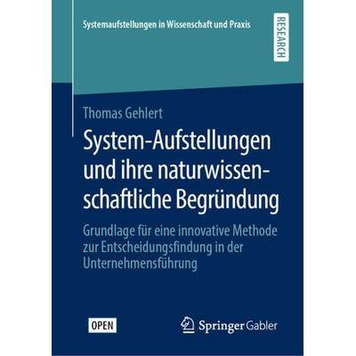 System-Aufstellungen und ihre naturwissenschaftliche Begründung, Gebundene Ausgabe von Thomas Gehlert, Springer Fachmedien Wiesbaden GmbH,