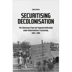 Securitising Decolonisation, Fachbücher von Julius Heise