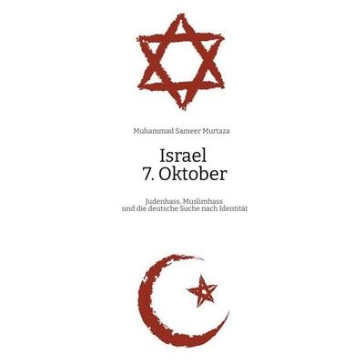 Israel, 7. Oktober, Taschenbuch von Muhammad Sameer Murtaza, Tredition, 978-3-384-45842-1