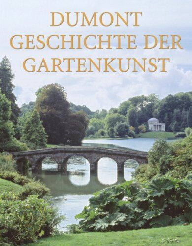 Wilfried Hansmann - DuMont Geschichte der Gartenkunst: Von der Renaissance bis zum Landschaftsgarten - Preis vom 02.10.2026 23:42:20 h