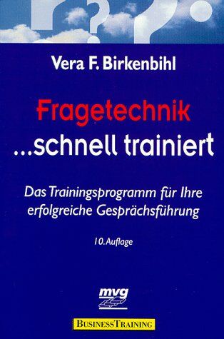 Vera F. Birkenbihl - Fragetechnik schnell trainiert. Das Trainingsprogramm für Ihre erfolgreiche Gesprächsführung - Preis vom 09.10.2026 07:28:09 h