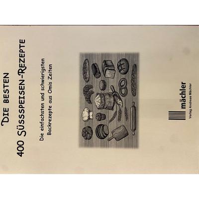 Die besten 400 Süssspeisen-Rezepte, Taschenbuch von Henry Bebler, Mächler Media, 978-3-905837-71-1