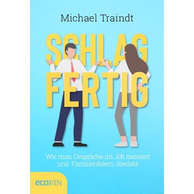 Schlagfertig, Gebundene Ausgabe von Michael Traindt, Ecowing, 978-3-7110-0276-1