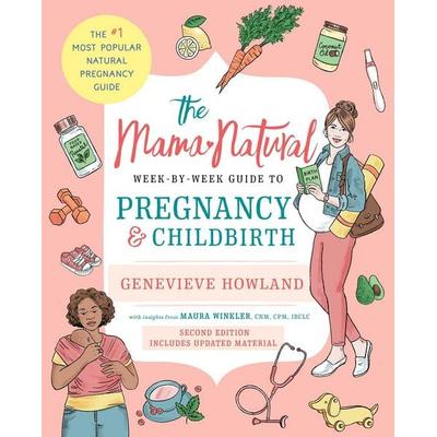 The Mama Natural Week-By-Week Guide to Pregnancy and Childbirth, Taschenbuch von Genevieve Howland, HarperCollins, 978-1-66800-524-8