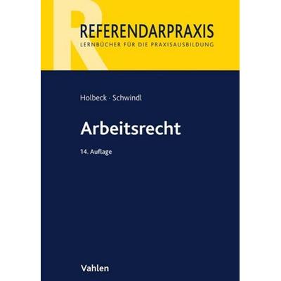 Arbeitsrecht, Taschenbuch von Thomas Holbeck,Ernst Schwindl, Vahlen, Franz