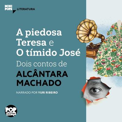 A piedosa Teresa e O tímido José: dois contos de Alcântara Machado - Alcântara Machado, Audio, 9786554111331