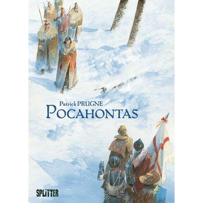 Pocahontas, Gebundene Ausgabe von Patrick Prugne, Splitter-Verlag, 978-3-9872115-7-7