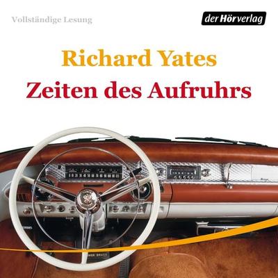 Zeiten des Aufruhrs - Richard Yates, Audio, 9783844522822