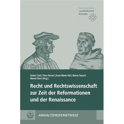 Recht und Rechtswissenschaft zur Zeit der Reformationen und der Renaissance, Gebundene Ausgabe von , Evangelische Verlagsanstalt, 978-3-374-06749-7
