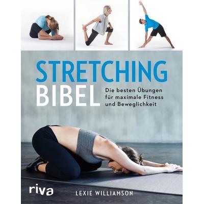Stretching-Bibel, Taschenbuch von Lexie Williamson, Riva, 978-3-7423-0477-3