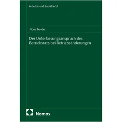 Der Unterlassungsanspruch des Betriebsrats bei Betriebsänderungen, Fachbücher von Fiona Bender