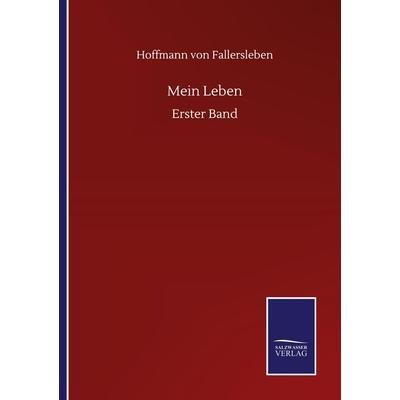Mein Leben, Taschenbuch von Hoffmann Fallersleben, BoD - Books on Demand, 978-3-7525-1664-7