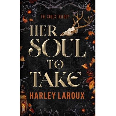 Her Soul To Take, Taschenbuch von Harley Laroux, Profile Books, 978-1-83786-853-7
