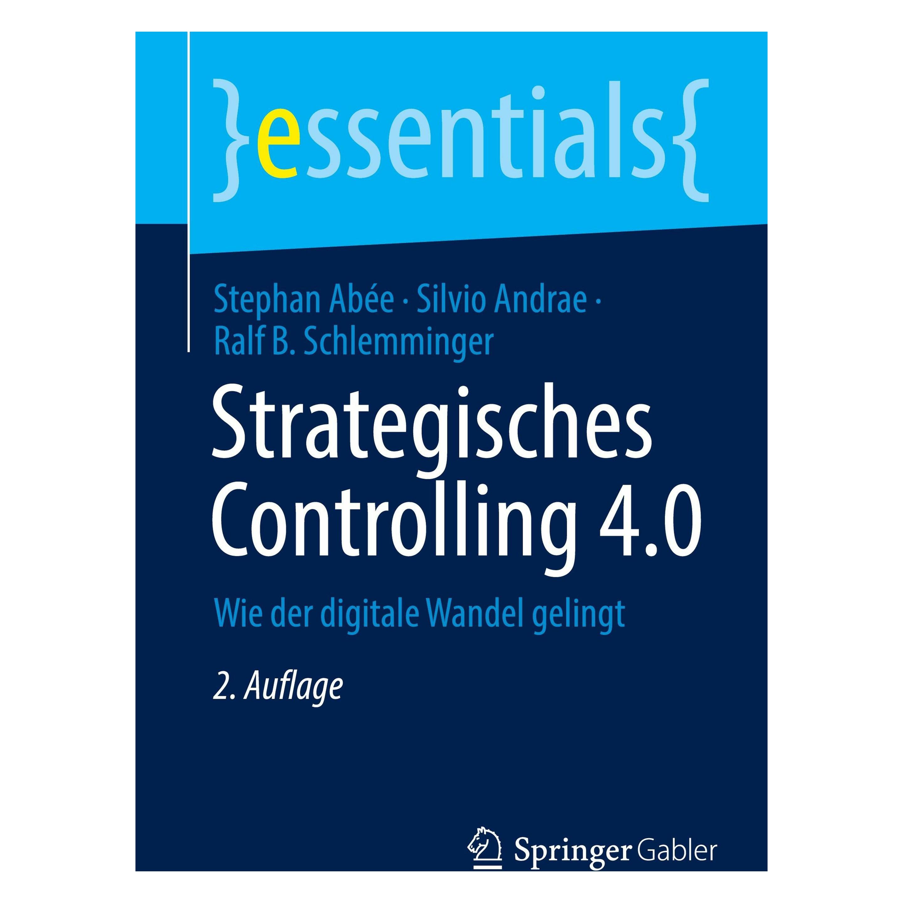 Springer Strategisches Controlling 4.0 (Deutsch, Softcover, Ralf B. Schlemminger, Silvio Andrae, Stephan Abée) (53803864)