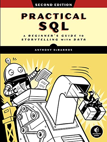Anthony DeBarros - Practical SQL, 2nd Edition: A Beginner's Guide to Storytelling with Data - Preis vom 19.10.2026 19:33:35 h