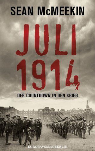 Sean McMeekin - Juli 1914: Der Countdown in den Krieg - Preis vom 18.10.2026 19:22:15 h