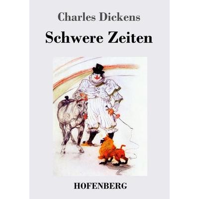 Schwere Zeiten, Taschenbuch von Charles Dickens, Hofenberg, 978-3-7437-1277-5