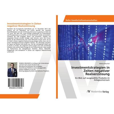 Investmentstrategien in Zeiten negativer Realverzinsung, Taschenbuch von Markus Brunner, AV Akademikerverlag, 978-620-2-21430-8