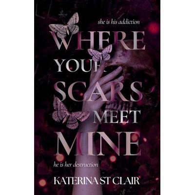 Where Your Scars Meet Mine, Taschenbuch von Katerina St Clair, Independently Published