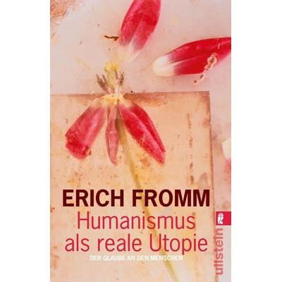 Humanismus als reale Utopie, Taschenbuch von Erich Fromm, Ullstein Taschenbuch, 978-3-548-36776-7