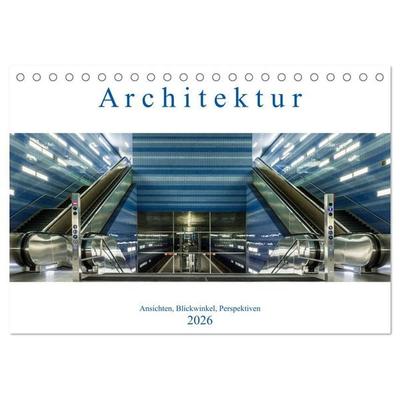 Architektur - Ansichten, Blickwinkel, Perspektiven (Tischkalender 2026 DIN A5 quer), CALVENDO Monatskalender