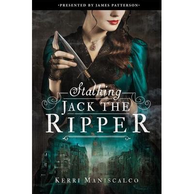 Stalking Jack the Ripper, Gebundene Ausgabe von Kerri Maniscalco, Hachette Book Group USA