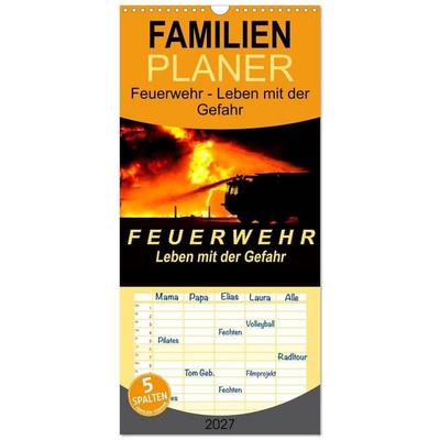 Familienplaner 2027 - Feuerwehr - Leben mit der Gefahr mit 5 Spalten (Wandkalender, 21 x 45 cm) CALVENDO