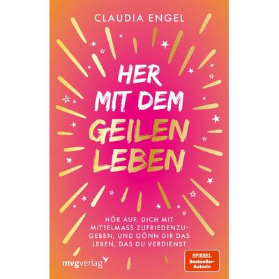 Her mit dem geilen Leben, Taschenbuch von Claudia Engel, Mvg, 978-3-7474-0704-2